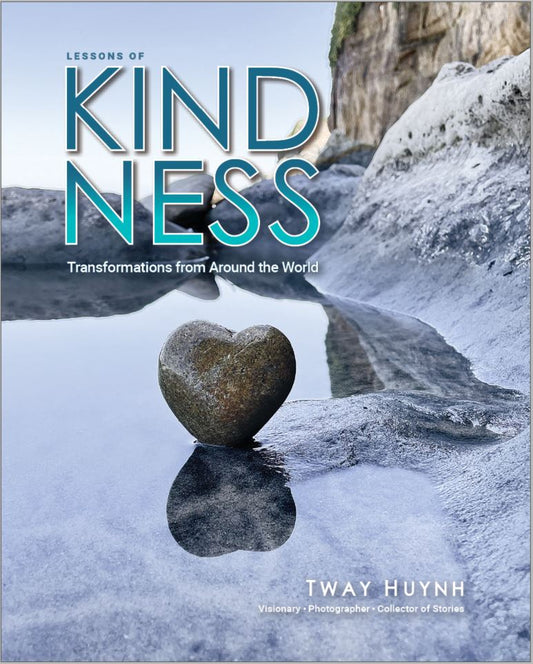 Lessons of Kindness: Transformations from Around the World (Coffee Table Book)